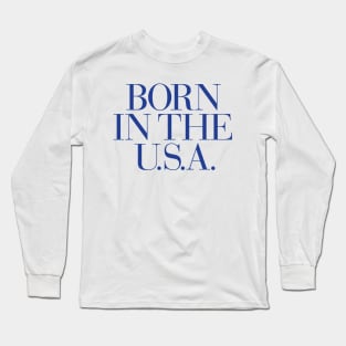 Born in the USA Long Sleeve T-Shirt